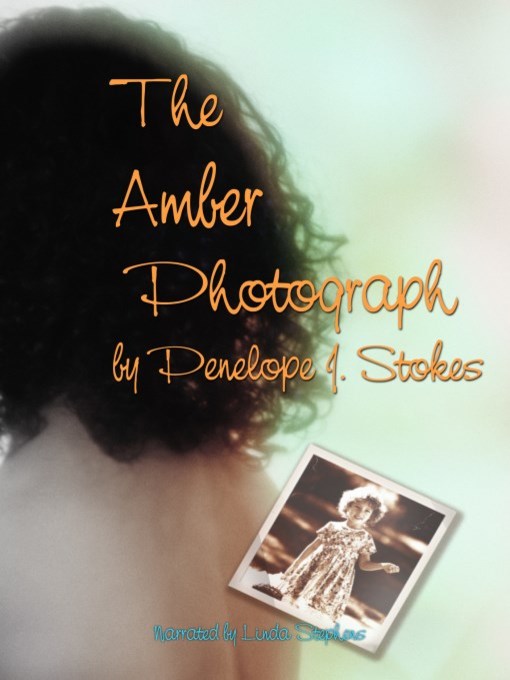 Title details for The Amber Photograph by Penelope J. Stokes - Available